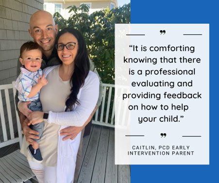 Caitlin PCD early intervention parent